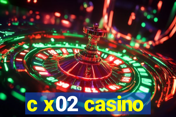 c x02 casino